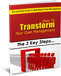 Unofficial Guide to Electronic Case Management Unofficial Guide to Electronic Case Management